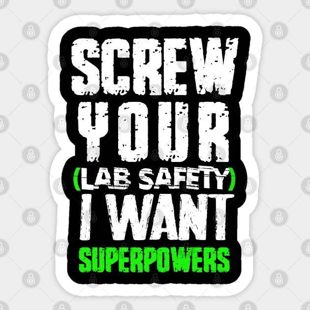 screw your lab safety i want superpowers Sticker by kirayuwi